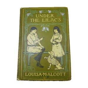 1906 Edition of Under The Lilacs by Louisa Mae Alcott